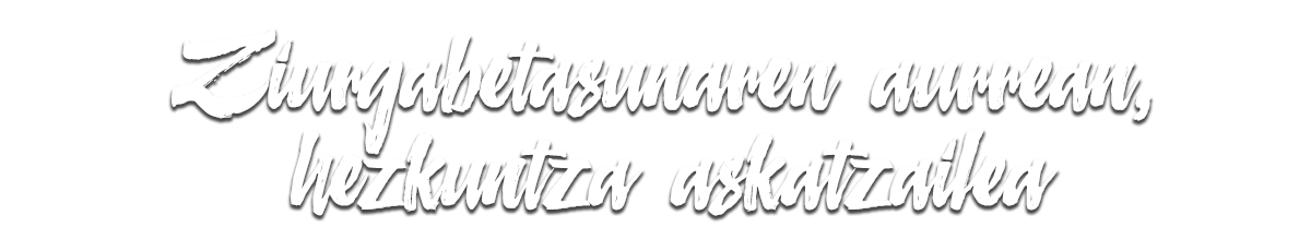 Ziurgabetasunaren aurrean, hezkuntza askatzailea